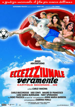 Eccezzziunale veramente - Capitolo secondo... me