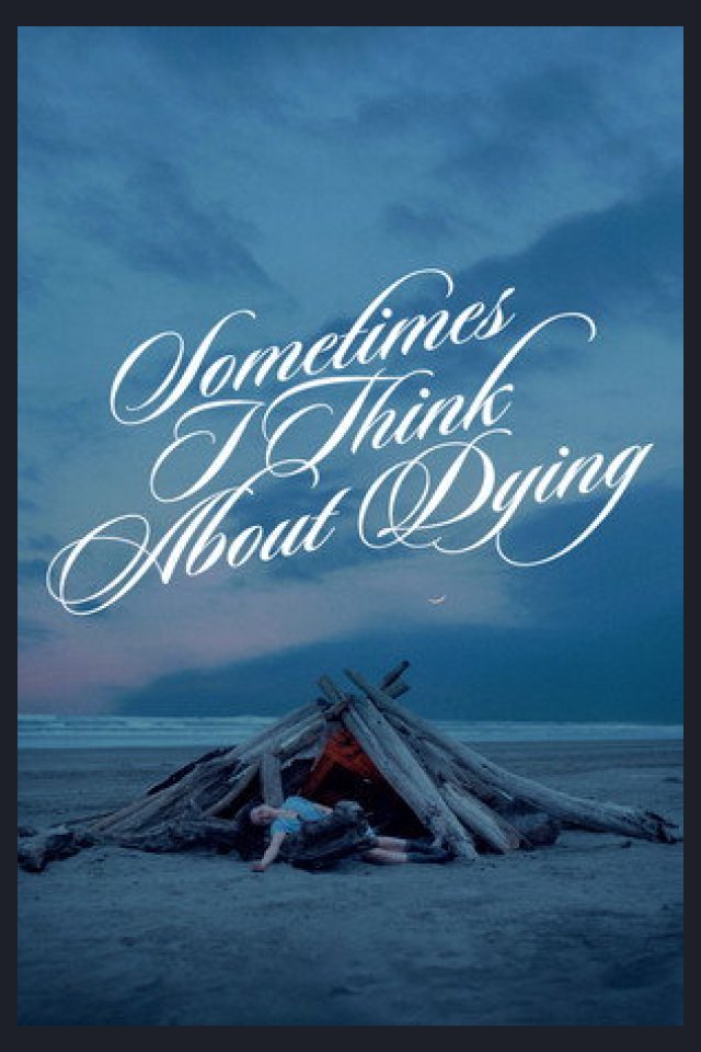 Locandina di Sometimes I Think About Dying
