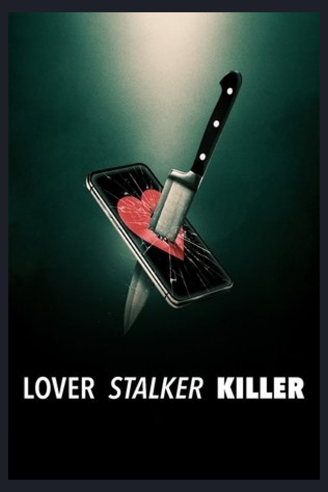 Locandina di Lover, Stalker, Killer