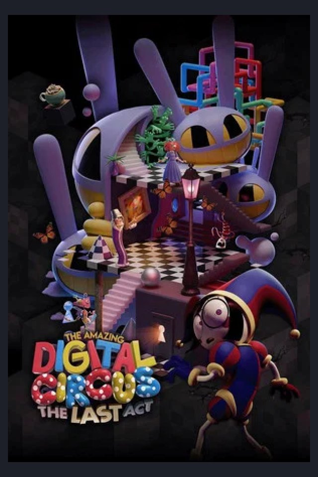 Locandina di The Amazing Digital Circus: The Last Act