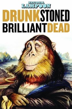 Locandina di Drunk Stoned Brilliant Dead