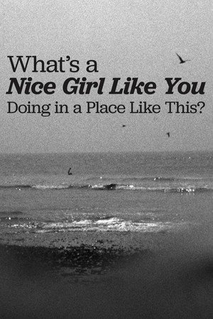 Locandina di What's a Nice Girl Like You Doing in a Place Like This?