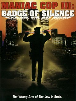 Locandina di Maniac Cop 3 - Il distintivo del silenzio