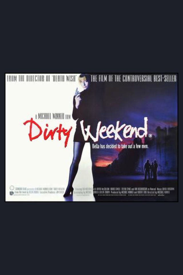 Locandina di Dirty weekend - Sporco weekend