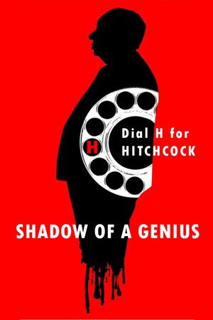 Locandina di Hitchcock: Shadow of a Genius