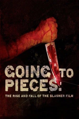 Locandina di Going to Pieces: The Rise and Fall of the Slasher Film